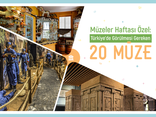 Müzeler Haftası Özel: Türkiye’de Görülmesi Gereken 20 Müze