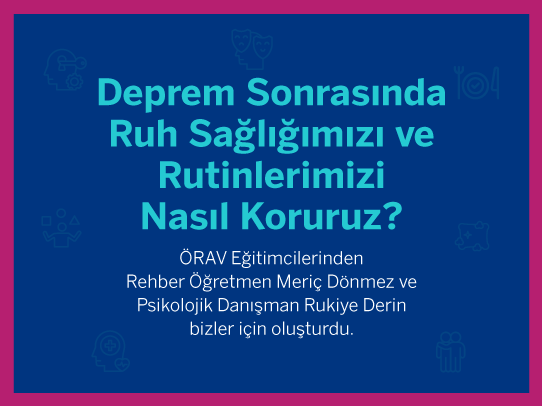 Deprem Sonrası Ruh Sağlığımızı ve Rutinlerimizi Nasıl Koruruz?